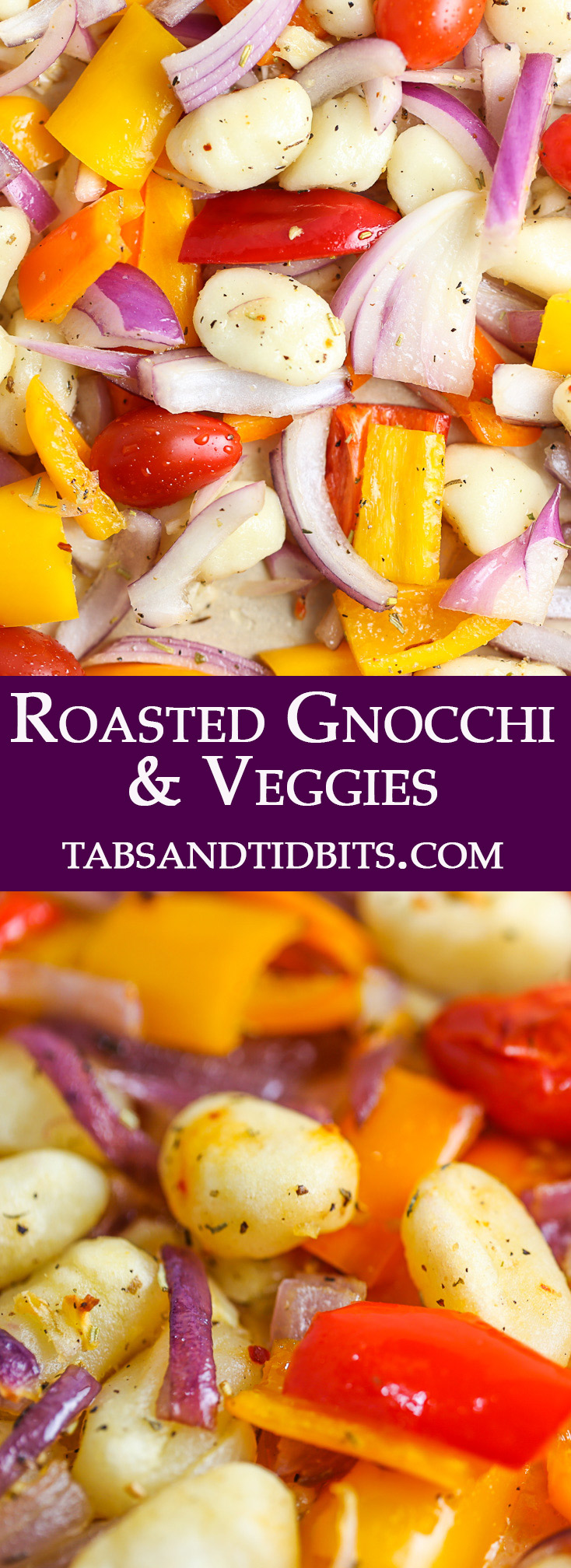 Roasted gnocchi transforms into a crispy exterior and chewy and tender interior with caramelized veggies!